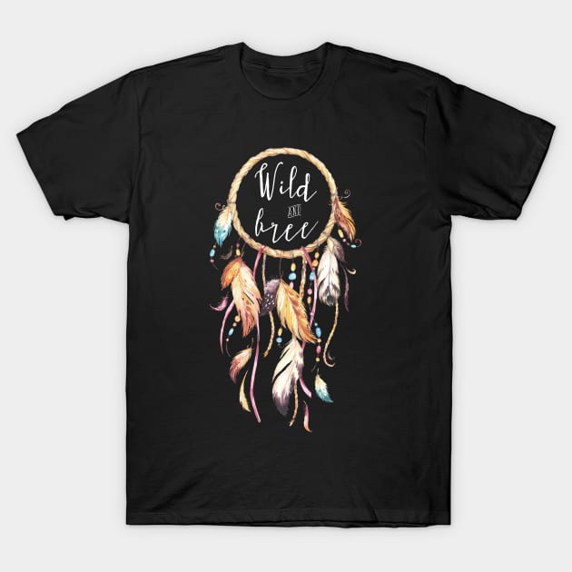 Dreamcatcher Wild and Free T-Shirt by AdornMyWall